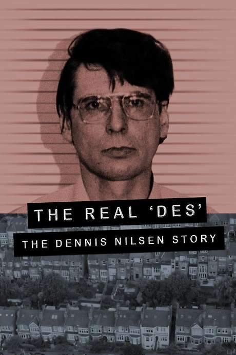 The Real Des: The Dennis Nilsen Story